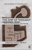 The Ship of thought : essays on psychoanalysis and learning /