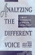 Analyzing the different voice : feminist psychological theory and literary texts /