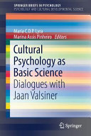 Cultural psychology as basic science : dialogues with Jaan Valsiner /