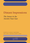Distant impressions : the senses in the ancient Near East /