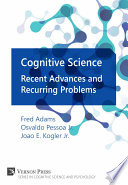 Cognitive science: recent advances and recurring problems /