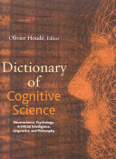 Dictionary of cognitive science : neuroscience, psychology, artificial intelligence, linguistics, and philosophy /