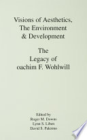 Visions of aesthetics, the environment, & development : the legacy of Joachim Wohlwill /