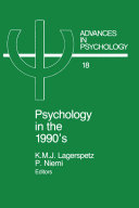 Psychology in the 1990's : in honour of Johan von Wright on his 60th birthday, March 31, 1984 /