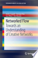 Networked flow : towards an understanding of creative networks /