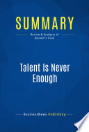 Summary : Talent is never enough : discover the choices that will take you beyond your talent.