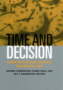 Time and decision : economic and psychological perspectives on intertemporal choice /