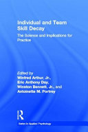 Individual and team skill decay : the science and implications for practice /