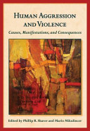 Human aggression and violence : causes, manifestations, and consequences /