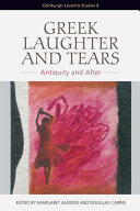 Greek laughter and tears : antiquity and after /