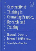 Constructivist thinking in counseling practice, research, and training /