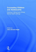 Counseling children and adolescents : working in school and clinical mental health settings /