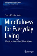 Mindfulness for everyday living : a guide for mental health practitioners /