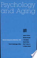 Psychology and aging : Nebraska Symposium on Motivation, 1991 /