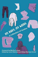 My body, my words : a collection of bodies /