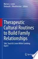 Therapeutic cultural routines to build family relationships talk, touch & listen while combing hair /