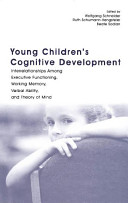 Young children's cognitive development : interrelationships among executive functioning, working memory, verbal ability, and theory of mind /