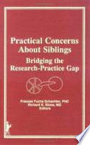 Practical concerns about siblings : bridging the research-practice gap /