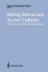 Sibling interaction across cultures : theoretical and methodological issues /