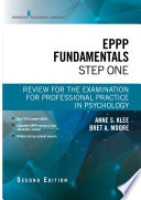 EPPP Fundamentals, Step One : Review for the Examination for Professional Practice in Psychology /