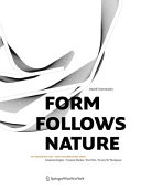 Form follows nature : eine Geschichte der Natur als Modell für Formfindung in Ingenieurbau, Architektur und Kunst = A history of nature as model for design in engineering, architecture and art /