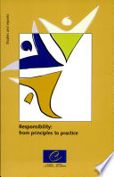 Responsibility from principles to practice : proceedings : seminar organised jointly by the Council of Europe and the European Cultural Centre of Delphi, Delphi (Greece), 15-17 October, 1999.