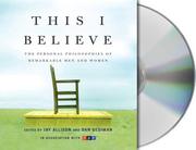 This I believe : the personal philosophies of remarkable men and women /