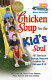 Chicken soup for the kid's soul : 101 stories of courage, hope, and laughter /