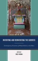 Inventing and reinventing the goddess : contemporary iterations of Hindu deities on the move /