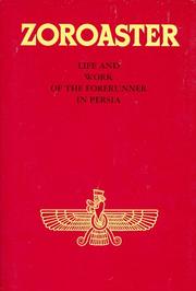 Zoroaster : life and work of the forerunner in Persia ; received in the proximity of Abd-ru-shin through the special gift of one Called for the purpose.