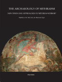 The archaeology of Mithraism : new finds and approaches to Mithras-worship /