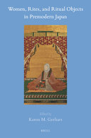 Women, rites, and ritual objects in premodern Japan /