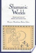 Shamanic worlds : rituals and lore of Siberia and Central Asia /