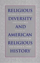 Religious diversity and American religious history : studies in traditions and cultures /