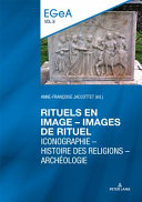 Rituels en image - images de rituel : iconographie - histoire des religions - archeologie.