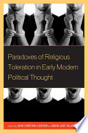 Paradoxes of religious toleration in early modern political thought /