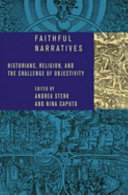 Faithful narratives : historians, religion, and the challenge of objectivity /