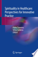 Spirituality in healthcare : perspectives for innovative practice /