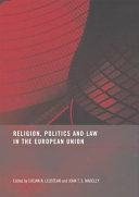 Religion, politics and law in the European Union /