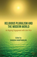 Religious pluralism and the modern world : an ongoing engagement with John Hick /