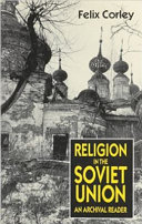 Religion in the Soviet Union : an archival reader /