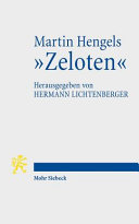 Martin Hengels "Zeloten" : ihre Bedeutung im Licht von fünfzig Jahren Forschungsgeschichte /