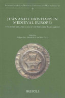 Jews and Christians in Medieval Europe : the historiographical legacy of Bernhard Blumenkranz /