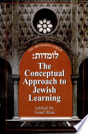 The conceptual approach to Jewish learning /