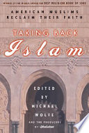 Taking back Islam : American Muslims reclaim their faith /