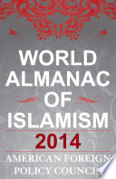 World Almanac of Islamism : 2014 /