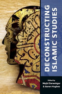 Deconstructing Islamic studies /