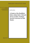 A study of the Buddhist sūtra called Säkiz yükmäk yaruq or Säkiz törlügin yarumïš yaltrïmïš in Old Turkic /