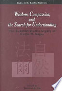 Wisdom, compassion, and the search for understanding : the Buddhist studies legacy of Gadjin M. Nagao /