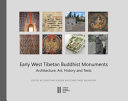 Early West Tibetan Buddhist monuments : architecture, art, history and texts /